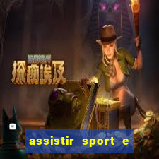 assistir sport e ponte preta